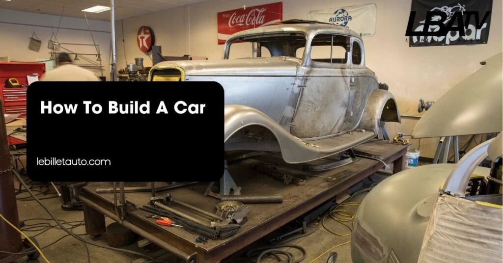 How To Build A Car